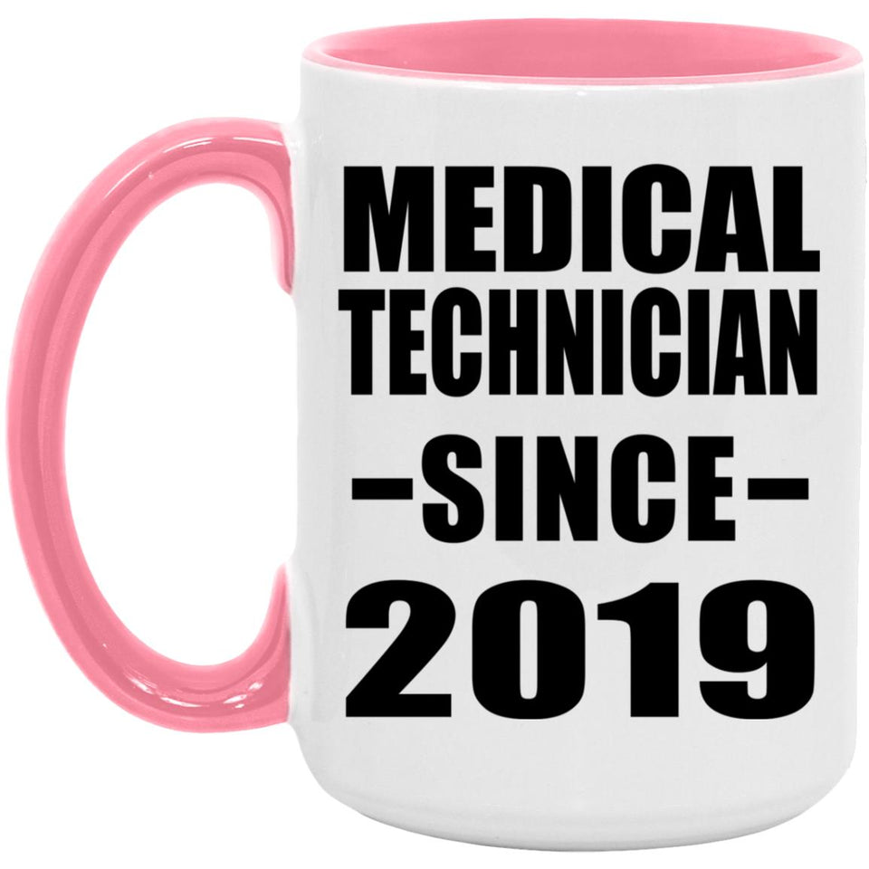 Medical Technician Since 2019 - 15oz Accent Mug Pink