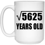 75th Birthday Square Root of 5625 Years Old - 15oz Coffee Mug