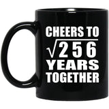 16th Anniversary Cheers To Square Root of 256 Years Together - 11oz Coffee Mug Black