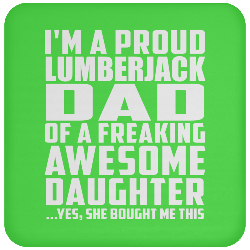 Proud Lumberjack Dad Of Awesome Daughter - Drink Coaster