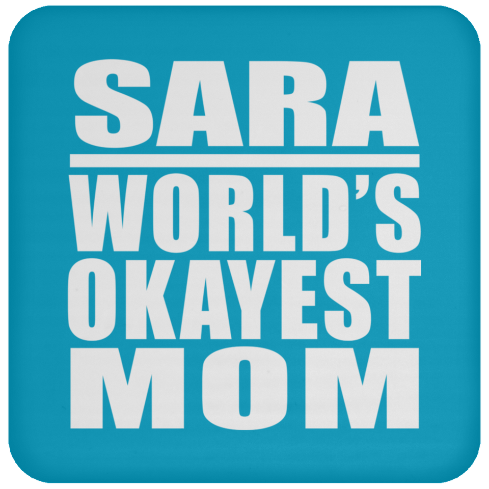 Sara World's Okayest Mom - Drink Coaster