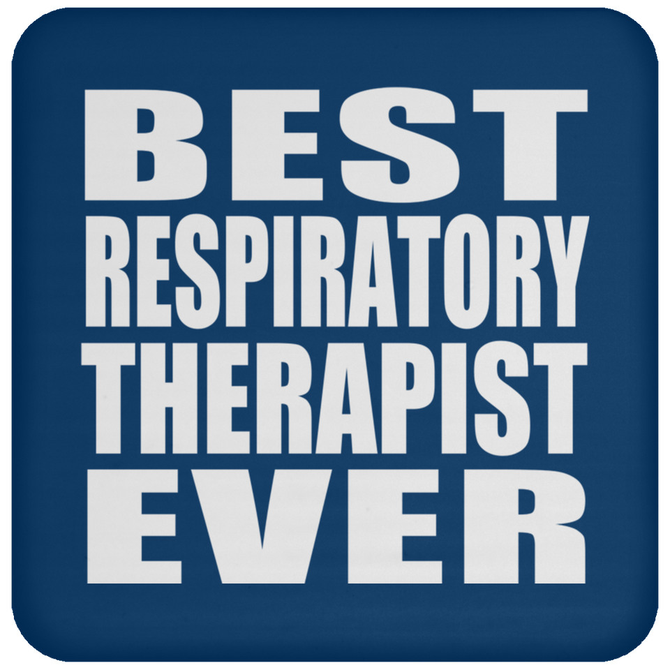 Best Respiratory Therapist Ever - Drink Coaster