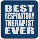 Best Respiratory Therapist Ever - Drink Coaster