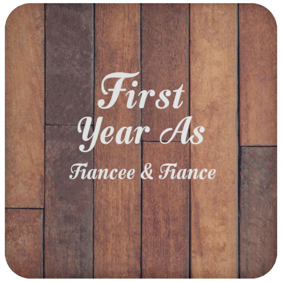 First Year As Fiancee & Fiance - Drink Coaster E