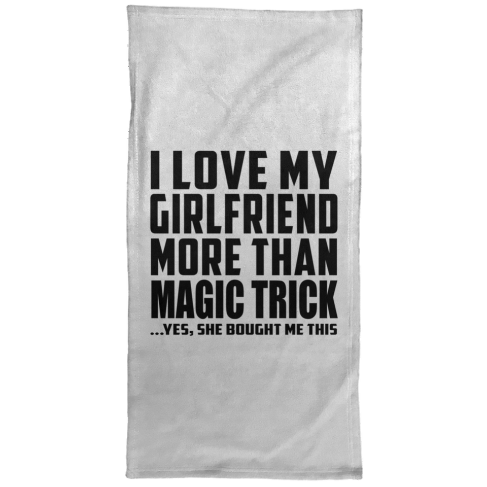 I Love My Girlfriend More Than Magic Trick - Hand Towel