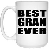Best Gran Ever - 15 Oz Coffee Mug