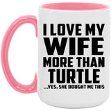 I Love My Wife More Than Turtle - 15oz Accent Mug Pink