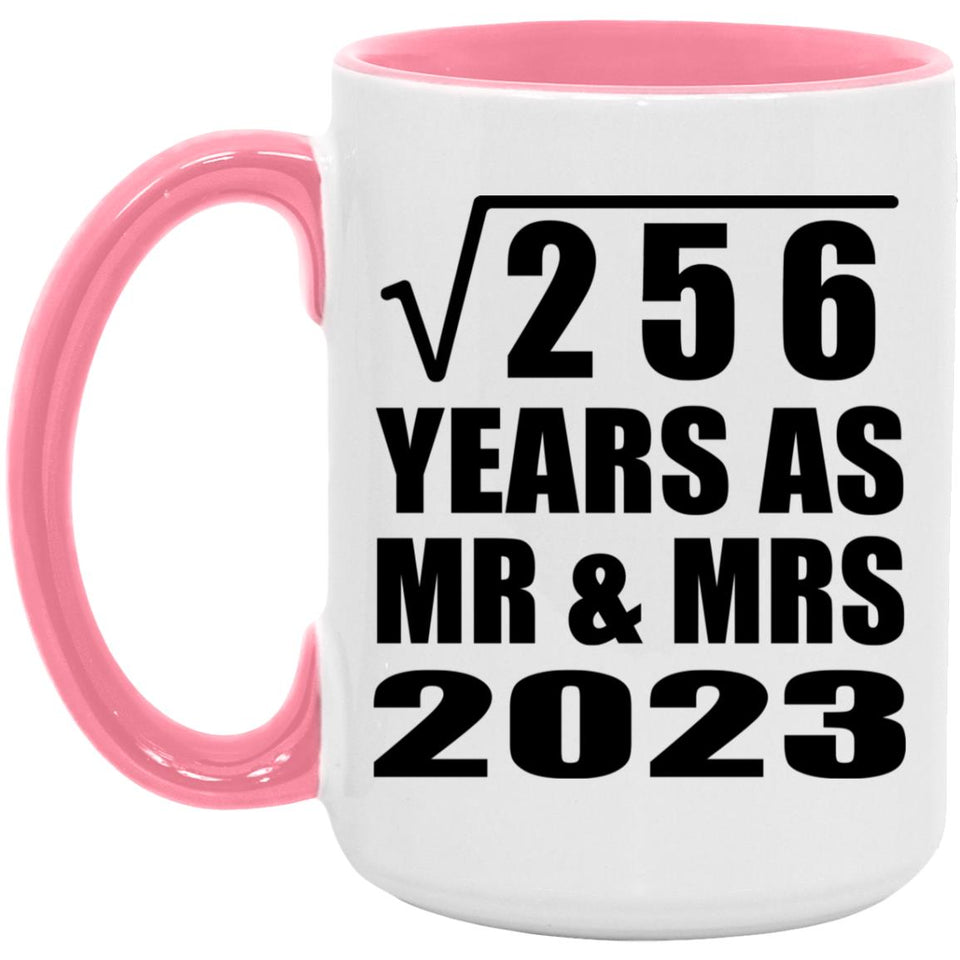 16th Anniversary Square Root of 256 Years As Mr & Mrs 2023 - 15oz Accent Mug Pink
