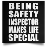 Being Safety Inspector Makes Life Special - Poster Square