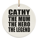 Cathy The Mum The Hero The Legend - Circle Ornament