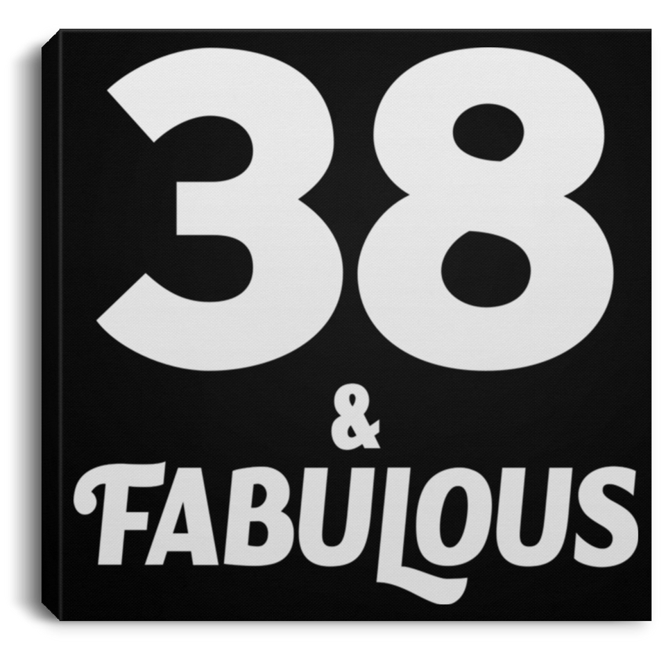38th Birthday 38 & Fabulous - Canvas Square