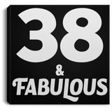 38th Birthday 38 & Fabulous - Canvas Square