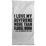 I Love My Boyfriend More Than Flugel Horn - Hand Towel