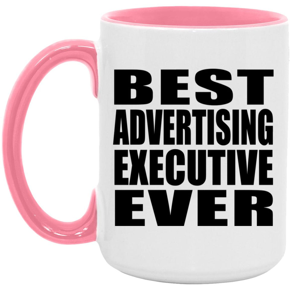 Best Advertising Executive Ever - 15oz Accent Mug Pink