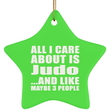 All I Care About Is Judo - Star Ornament