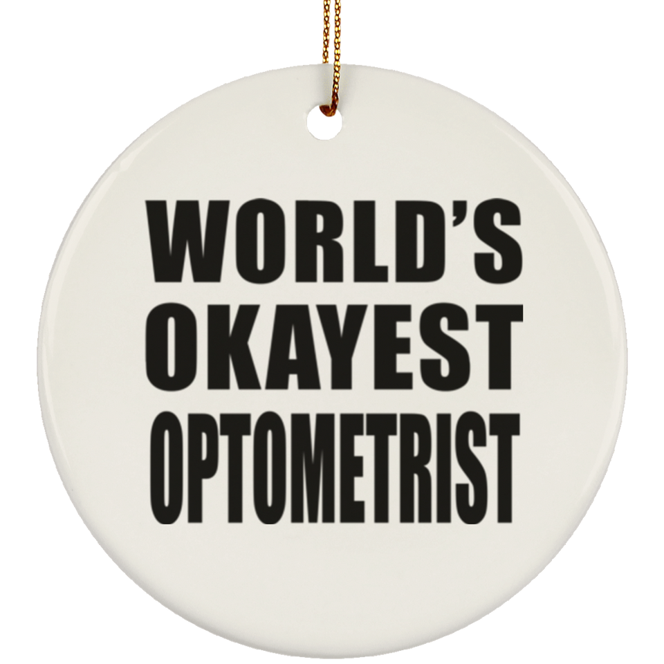 World's Okayest Optometrist - Circle Ornament