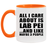 All I Care About Is Lab Pei - 11oz Accent Mug Orange