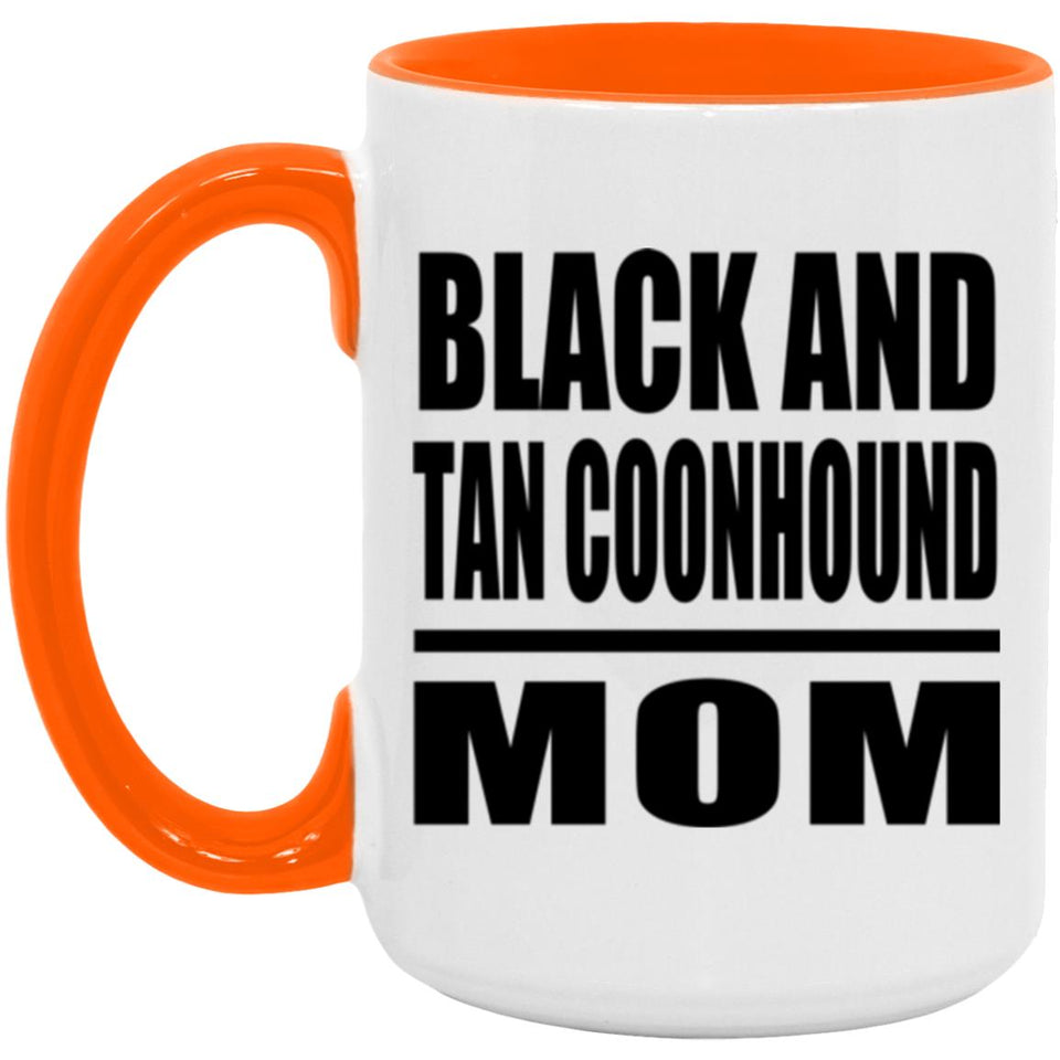 Black And Tan Coonhound Mom - 15oz Accent Mug Orange
