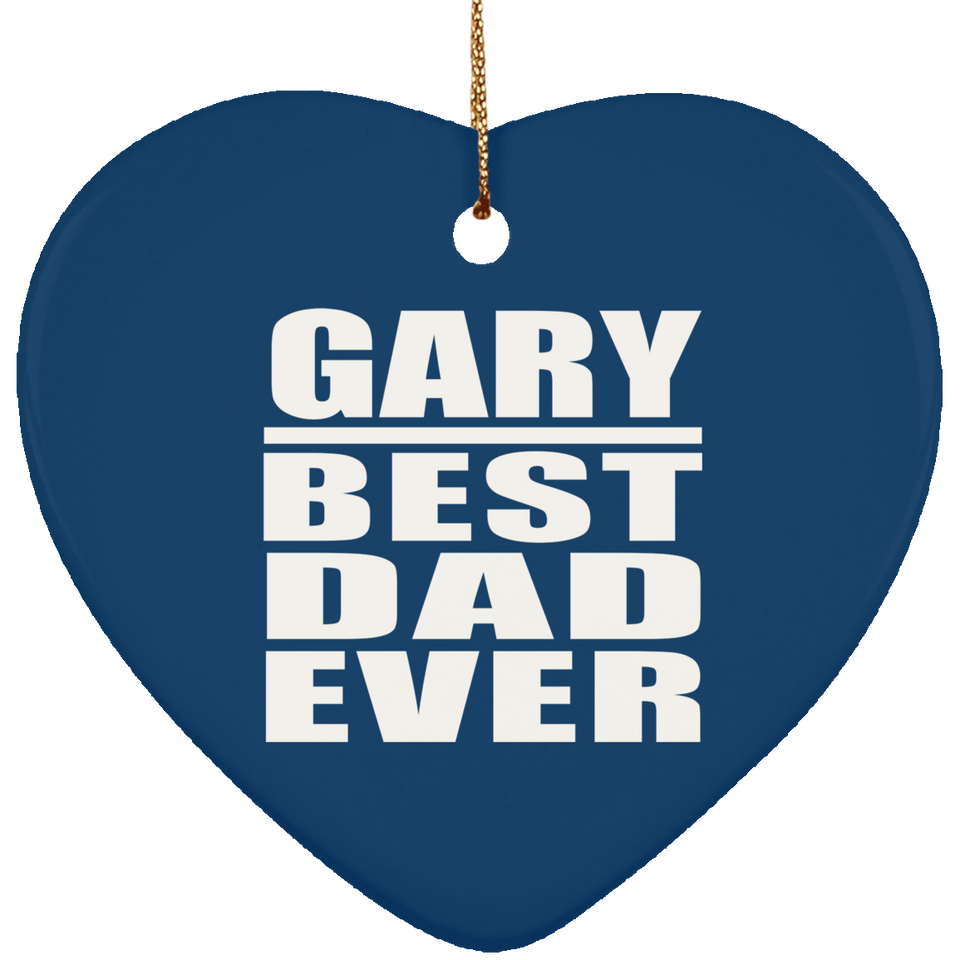 Gary Best Dad Ever - Heart Ornament