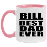 Bill Best Dad Ever - 11oz Accent Mug Pink