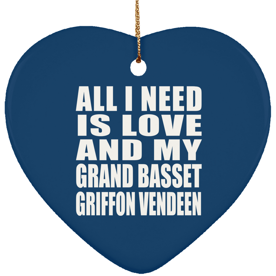 All I Need Is Love And My Grand Basset Griffon Vendeen - Heart Ornament