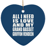 All I Need Is Love And My Grand Basset Griffon Vendeen - Heart Ornament