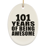 101st Birthday 101 Years Of Being Awesome - Oval Ornament