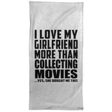 I Love My Girlfriend More Than Collecting Movies - Hand Towel