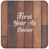 First Year As Doctor - Drink Coaster E