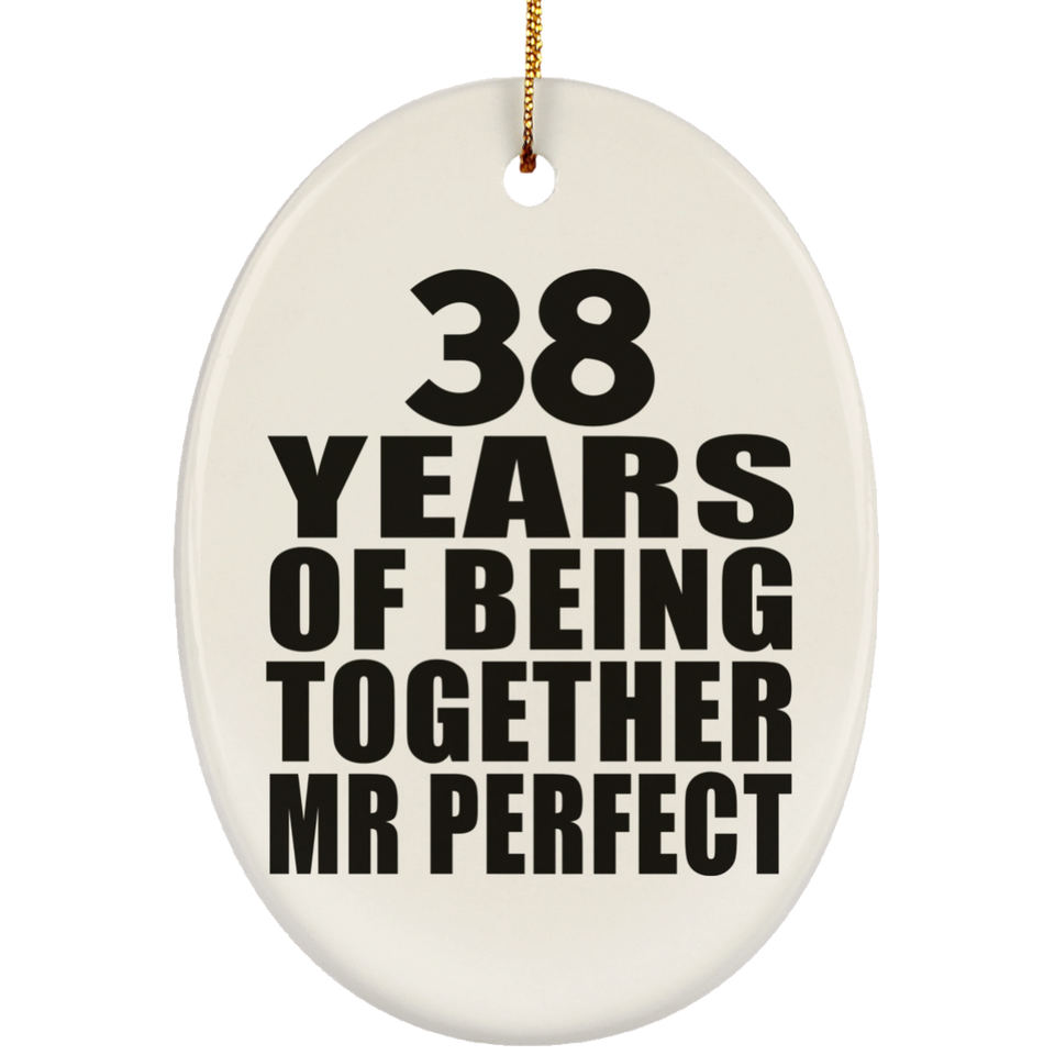 38th Anniversary 38 Years Of Being Mr Perfect - Oval Ornament