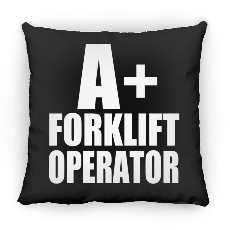 A+ Forklift Operator - Throw Pillow Black