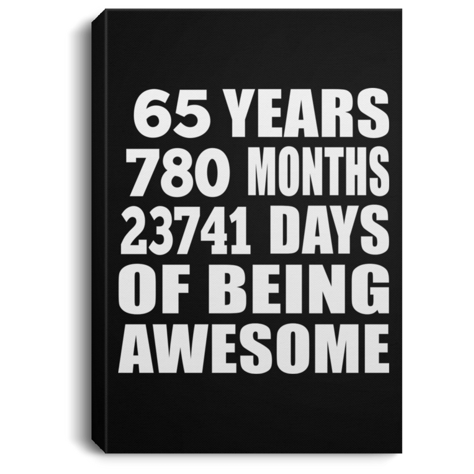 65th Birthday 65 Years 780 Months 23741 Days Of Awesome - Canvas Portrait