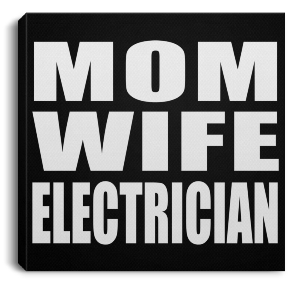 Mom Wife Electrician - Canvas Square