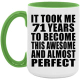 71st Birthday Took 71 Years To Become Awesome & Perfect - 15oz Accent Mug Green