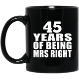 45th Anniversary 45 Years Of Being Mrs Right - 11 Oz Coffee Mug Black