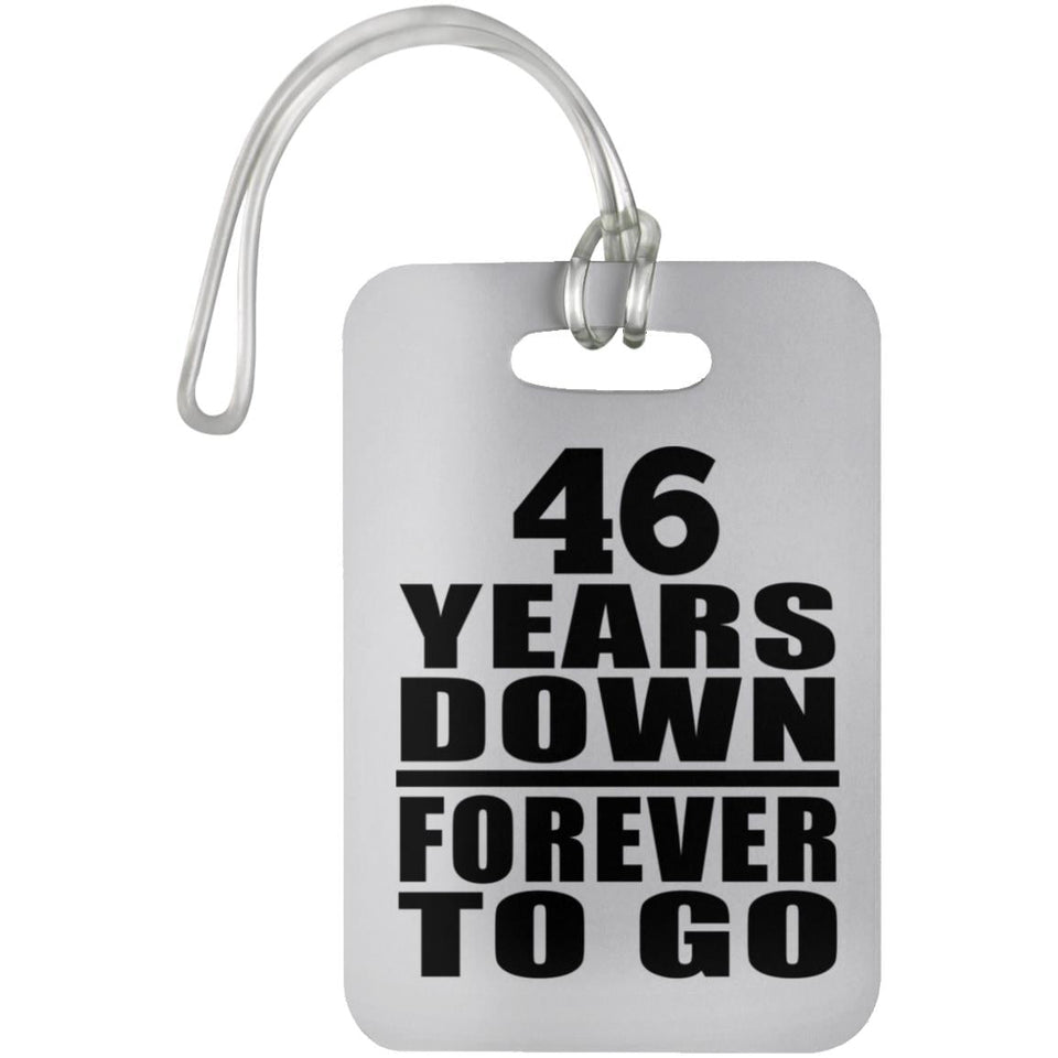 46th Anniversary 46 Years Down Forever to Go - Luggage Bag Tag