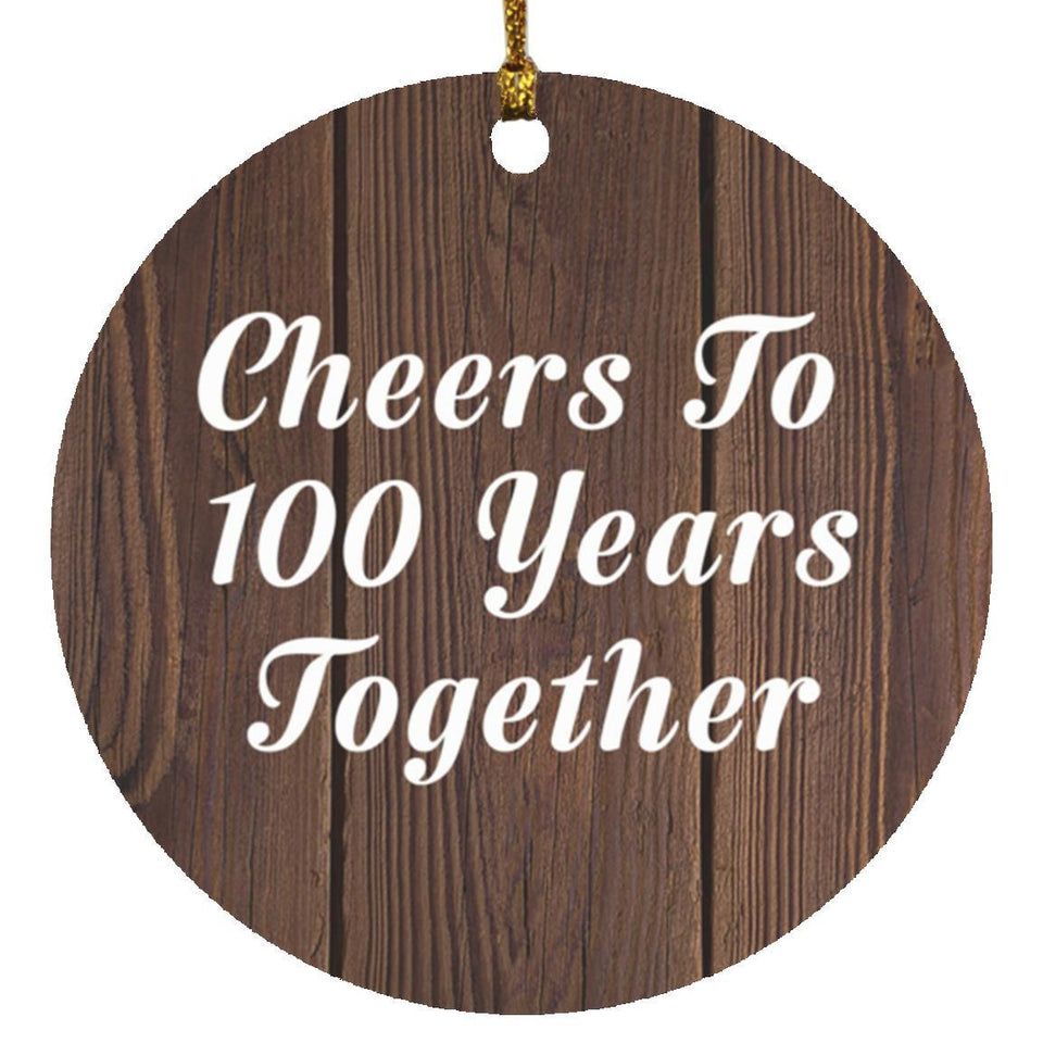 100th Anniversary Cheers To 100 Years Together - Circle Ornament D