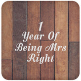 1st Anniversary 1 Year Of Being Mrs Right - Drink Coaster E