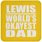 Lewis World's Okayest Dad - Drink Coaster