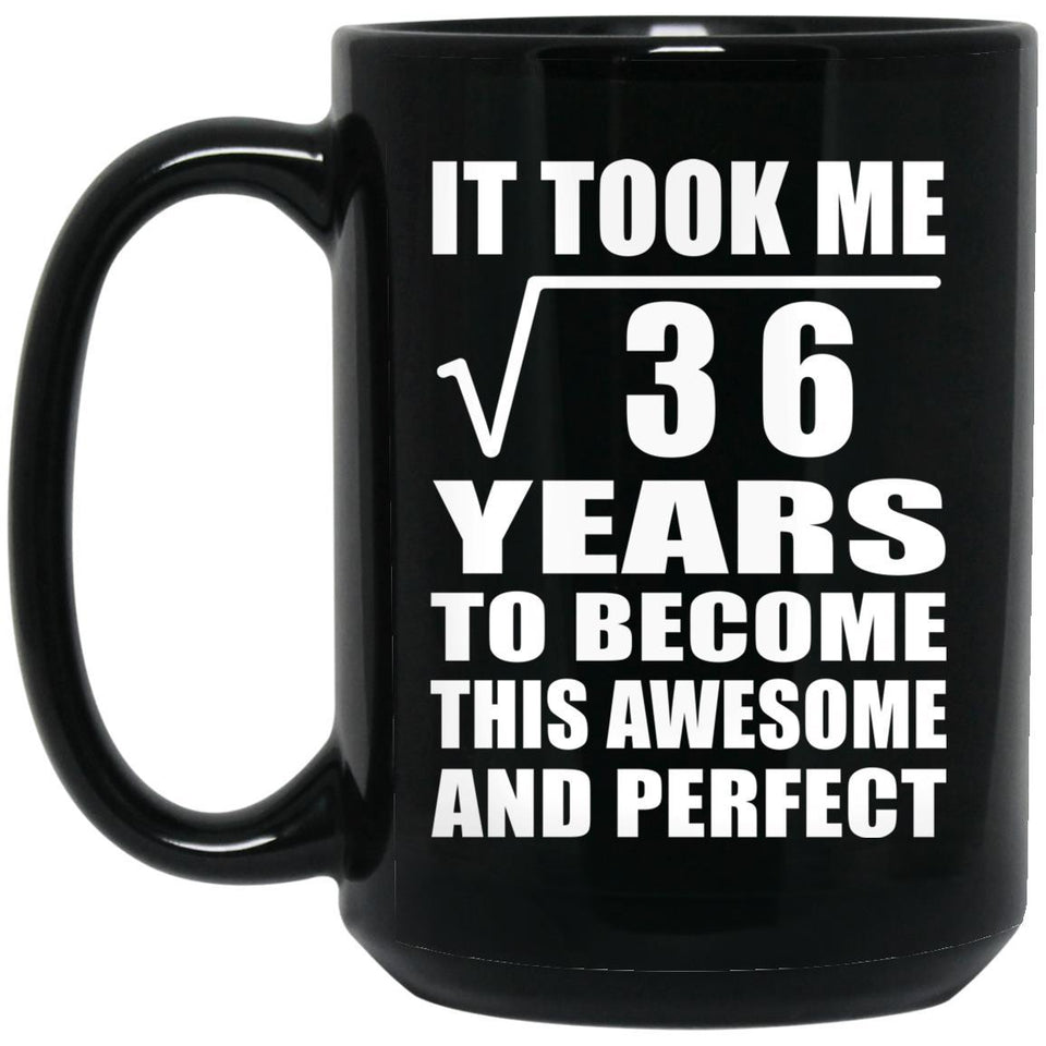6th Birthday Took Square Root of 36 Years To Awesome - 15oz Coffee Mug Black