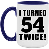 108th Birthday I Turned 54 Twice - 15oz Accent Mug Purple