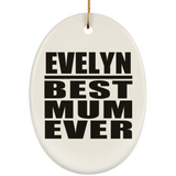 Evelyn Best Mum Ever - Oval Ornament