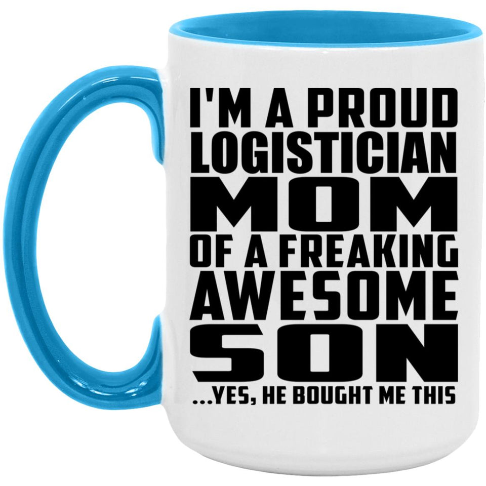 Proud Logistician Mom Of Awesome Son - 15oz Accent Mug Blue