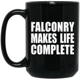 Falconry Makes Life Complete - 15oz Coffee Mug Black