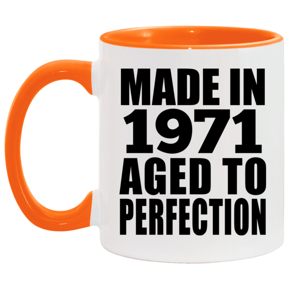 53rd Birthday Made In 1971 Aged to Perfection - 11oz Accent Mug Orange