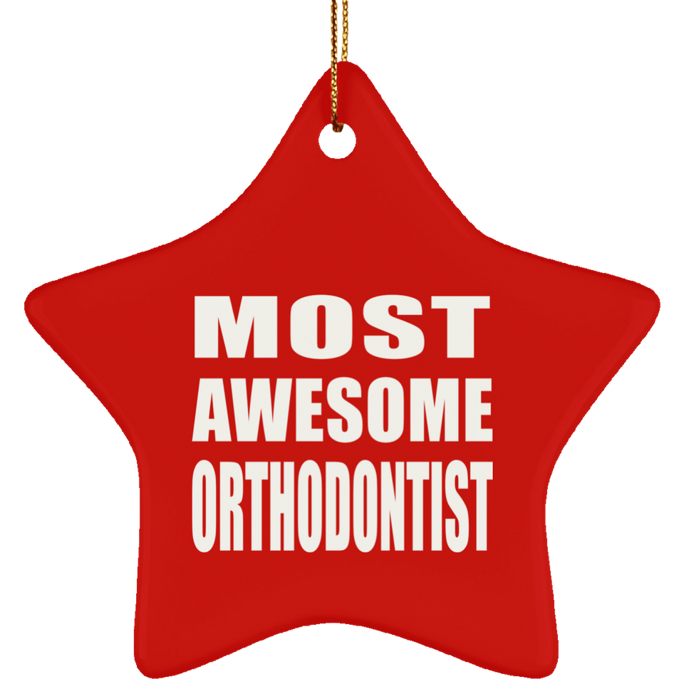 Most Awesome Orthodontist - Star Ornament