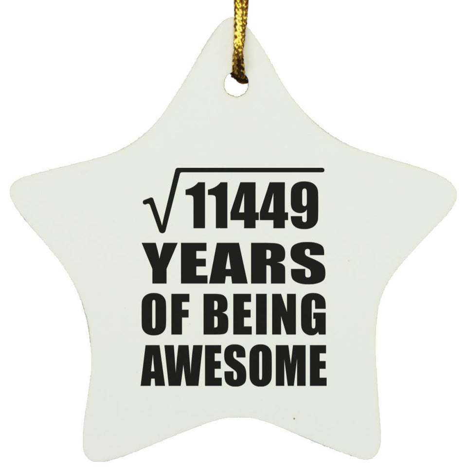 107th Birthday Square Root of 11449 Years of Being Awesome - Star Ornament