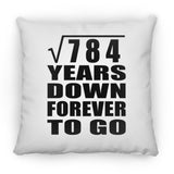 28th Anniversary Square Root of 784 Years Down Forever To Go - Throw Pillow