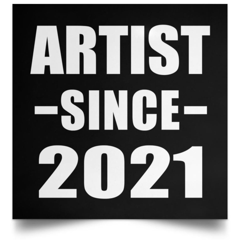 Artist Since 2021 - Poster Square
