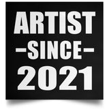 Artist Since 2021 - Poster Square